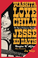 Washita Love Child : The Rise of Indigenous Rock Star Jesse Ed Davis (HC)