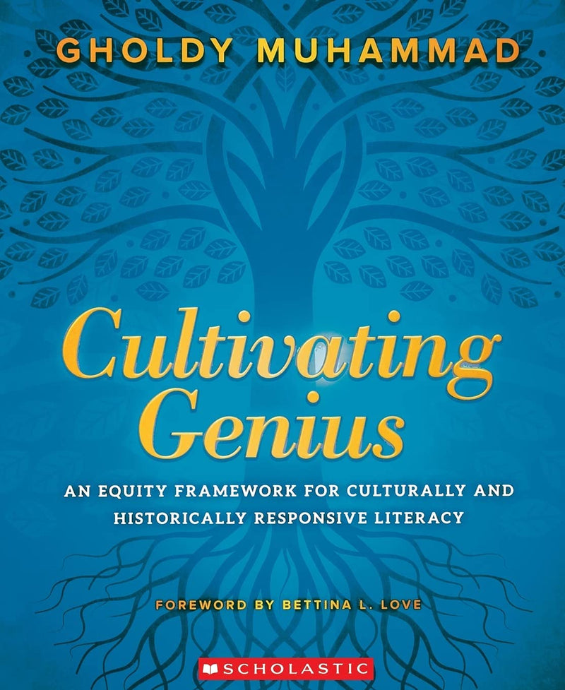 Cultivating Genius : A Four-Layered Framework for Culturally and Historically Responsive Literacy