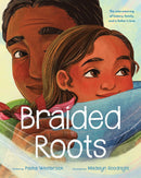 Braided Roots : The interweaving of history, family, and a father's love (Pre-Order for Nov 4/25)