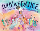Why We Dance : A Story of Hope and Healing