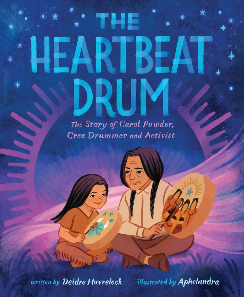The Heartbeat Drum : The Story of Carol Powder, Cree Drummer and Activist (HC) (Pre-Order for Sept 3/24)