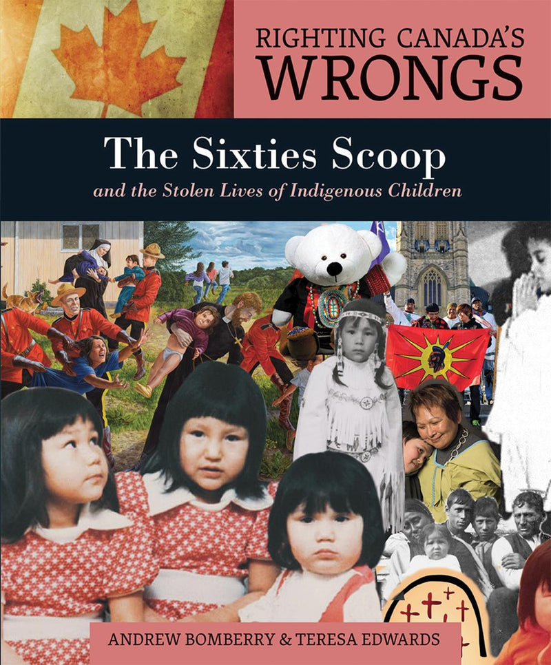 Righting Canada's Wrongs: The Sixties Scoop and the Stolen Lives of Indigenous Children