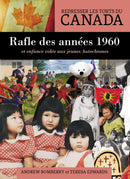 La rafle des années 1960 et enfance volée aux jeunes Autochtones (Righting Canada's Wrongs: The Sixties Scoop and the Stolen Lives of Indigenous Children) (PB)