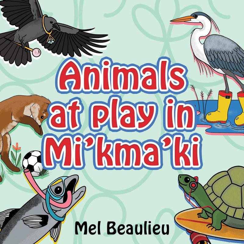 Animals at Play in Mi'kma'ki (Pre-Order Sept 3/24)