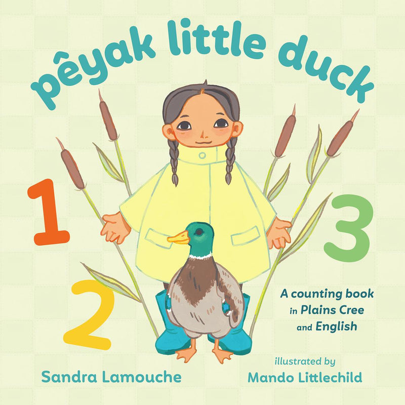 Pêyak Little Duck. Bilingual Ed. Plains Cree & English. (Pre-Order for March 11/25)