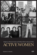 Active Women : Indigenous Women's Social and Political Work in Kanata's West (PB) (Pre-Order for Dec 19/25)