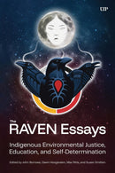 The RAVEN Essays : Indigenous Environmental Justice, Education and Self-Determination
