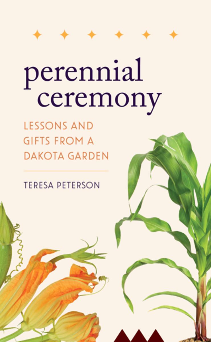 Perennial Ceremony : Lessons and Gifts from a Dakota Garden (HC) (Pre-Order for June 15/24)