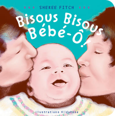 Bisous bisous bébé-ô! (Kisses, Kisses, Baby-O!) (FR) 2nd Edition (BD)