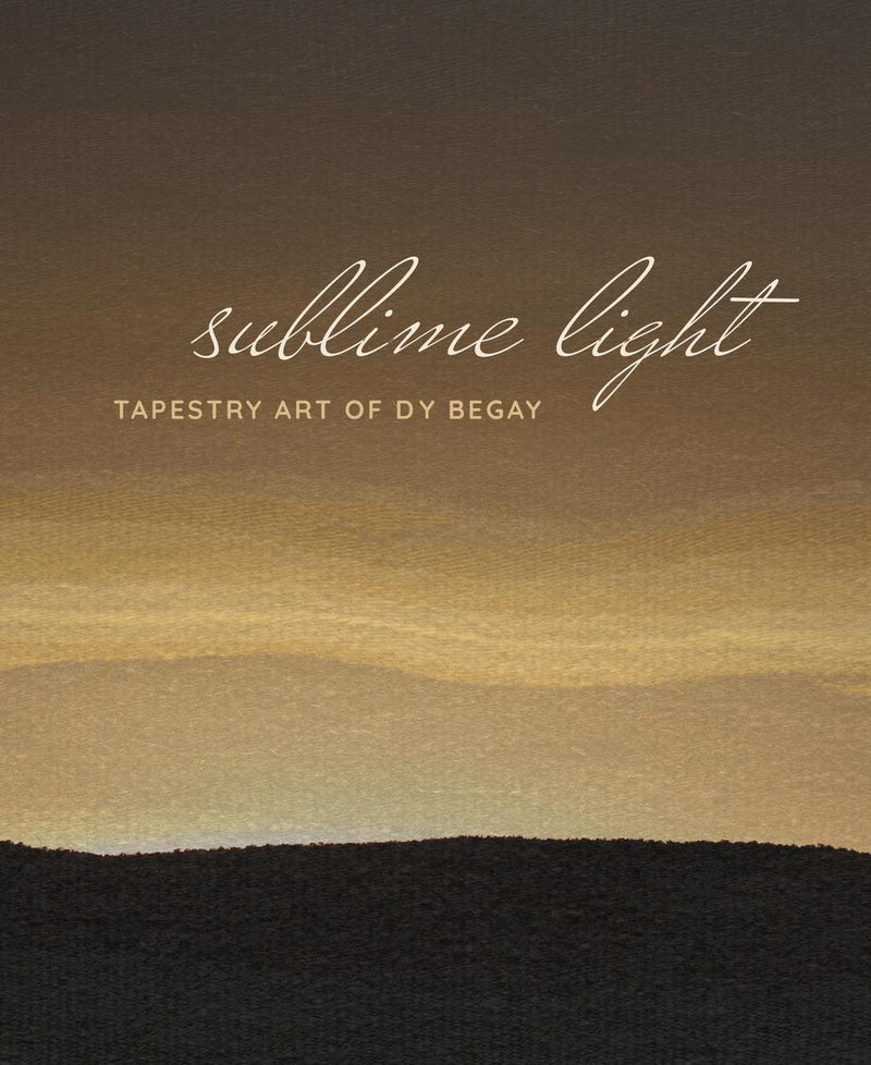 Sublime Light : Tapestry Art of DY Begay