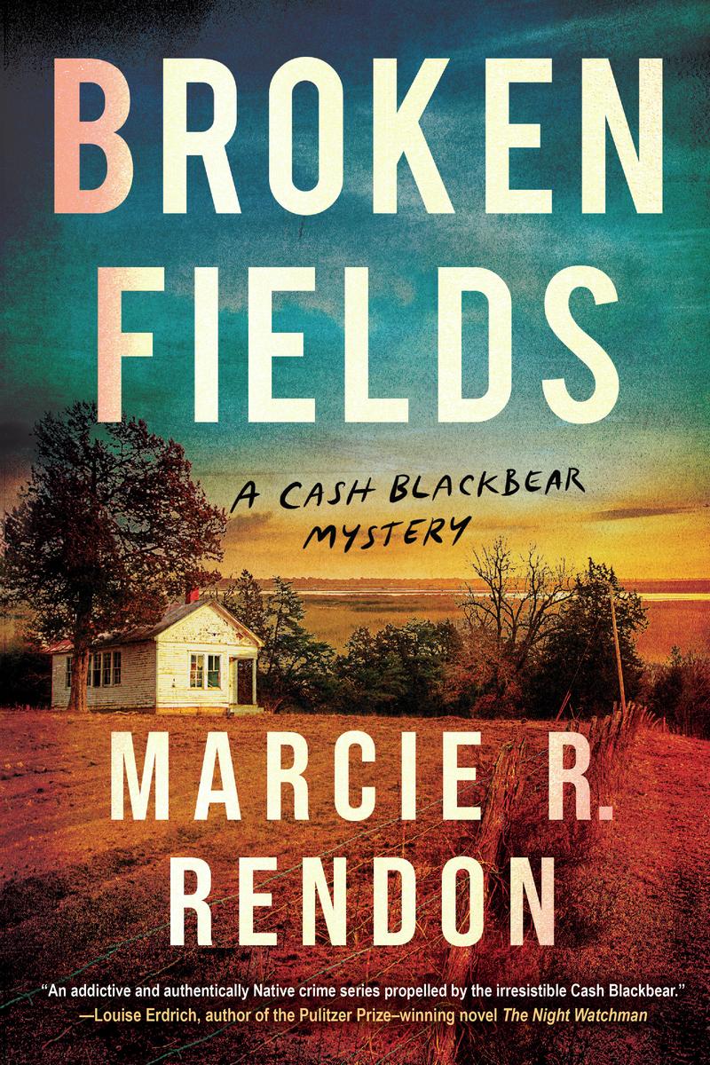 A Cash Blackbear Mystery - Book 4 : Broken Fields (HC) (Pre-Order for March 4/25)