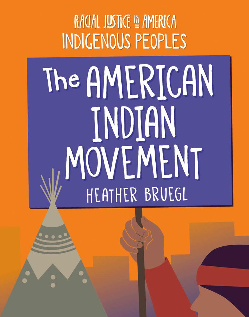 The American Indian Movement : Racial Justice in America: Indigenous Peoples series (HC)