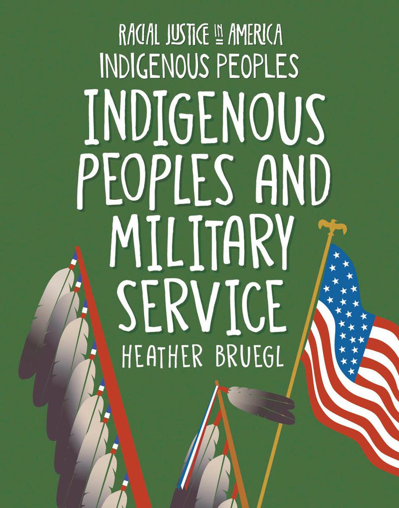 Indigenous Peoples and Military Service : Racial Justice in America: Indigenous Peoples series (HC)