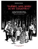 "Quebec Was Born in My Country" : A Diary of Encounters between Indigenous and Québécois Peoples (Graphic Novel)