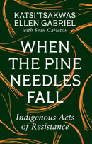 When the Pine Needles Fall : Indigenous Acts of Resistance (FNCR 2025)