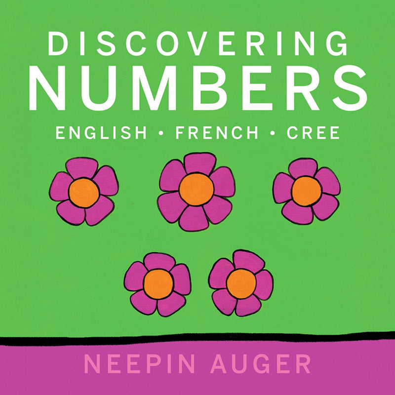 Discovering Numbers : English, French, Cree (Pre-Order for Sept 9/25)
