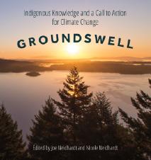 Groundswell : Indigenous Knowledge and a Call to Action for Climate Change