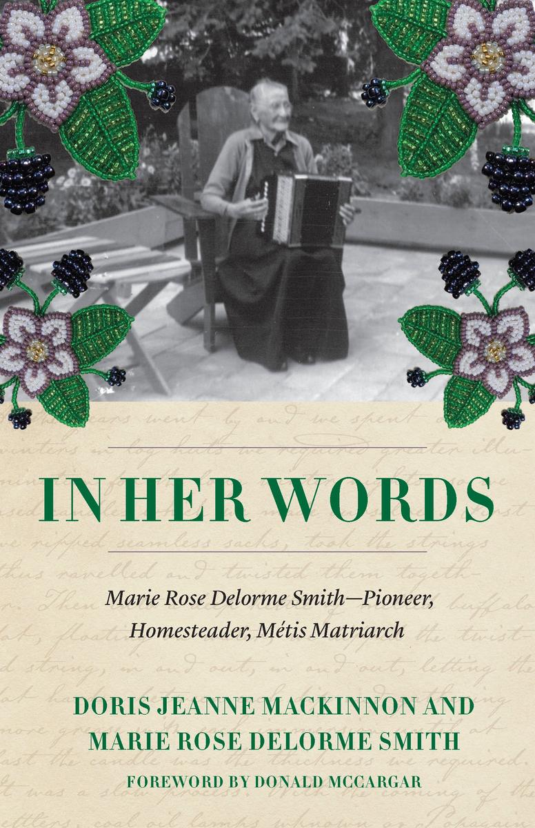 In Her Own Words : Appreciating the Writings and Historical Contributions of a Métis Matriarch (Pre-Order for Sept 16/25)
