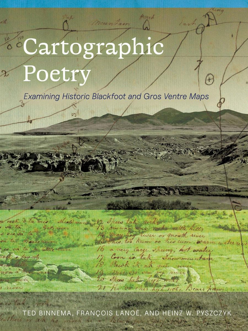 Cartographic Poetry : Examining Historic Blackfoot and Gros Ventre Maps (Pre-Order for April 8/25)