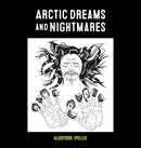 Arctic Dreams and Nightmares. New Edition.