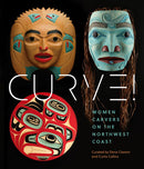 Curve! Women Carvers on the Northwest Coast (FNCR 2025)