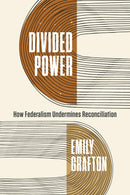 Divided Power : How Federalism Undermines Reconciliation
