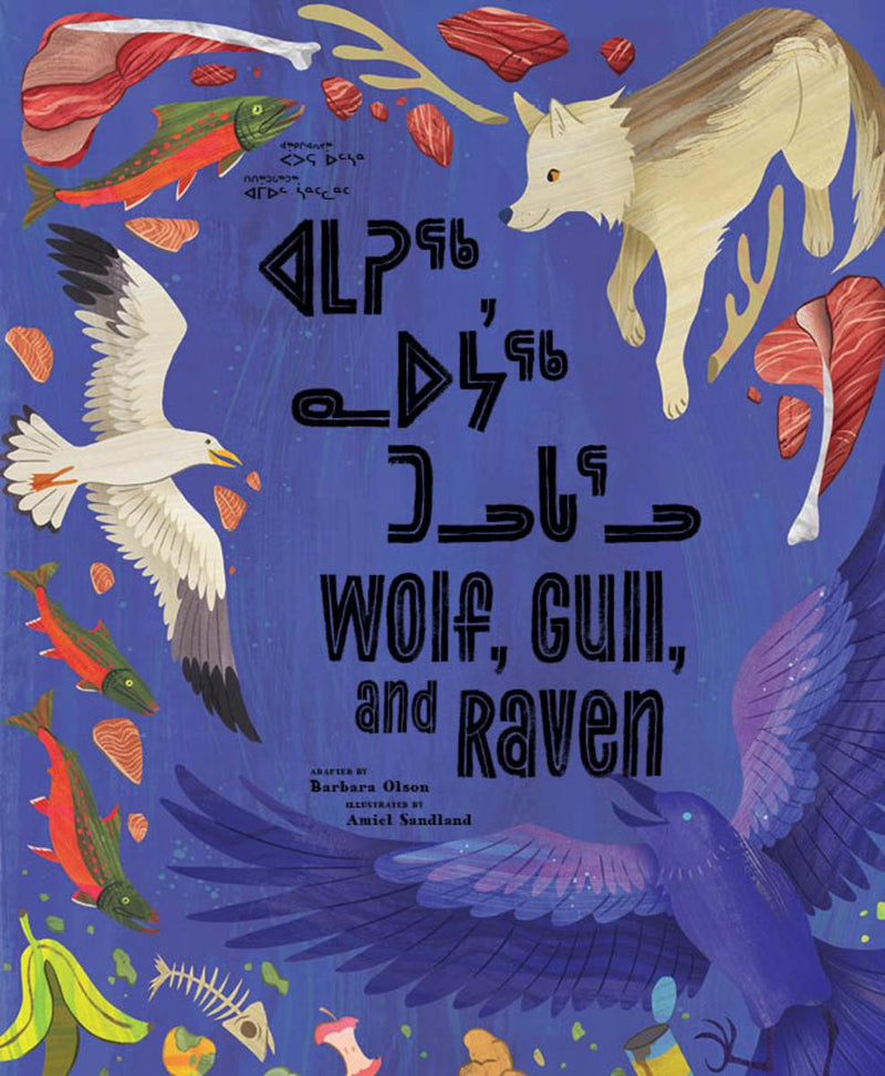 Wolf, Gull, and Raven. Inuktitut and English Edition. (Pre-Order for May 14/24)