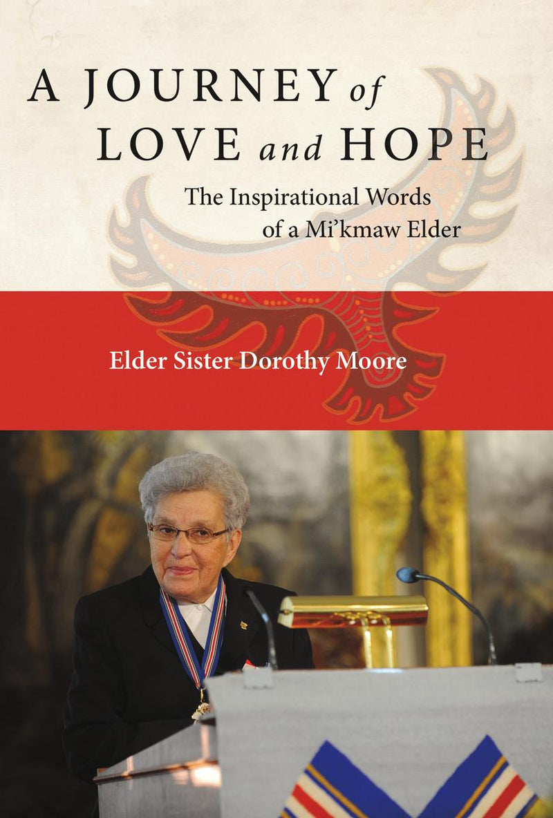 A Journey of Love and Hope : The Inspirational Words of a Mi'kmaw Elder (PB)