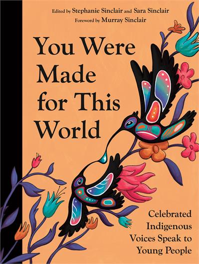 You Were Made for This World : Celebrated Indigenous Voices Speak to Young People (Pre-Order for July 29/25)