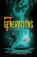 7 Generations : A Plains Cree Saga. 2nd Ed.