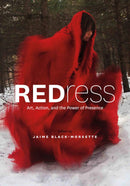 REDress : Art, Activism, and the Power of Presence