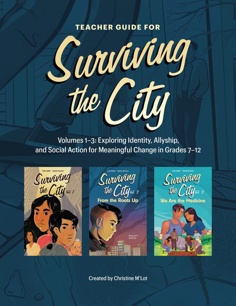 Surviving the City Teacher Guide : Exploring Identity, Allyship, and Social Action for Meaningful Change in Grades 7-12