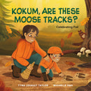 Kokum, Are These Moose Tracks? Celebrating Fall. Joshua Learns From the Land. 2.