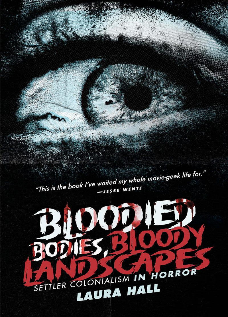 Bloodied Bodies, Bloody Landscapes : Settler Colonialism in Horror