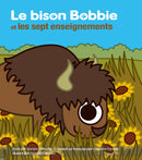 Le bison Bobbie et les sept enseignements  (Bobbie Bison and The Seven Teachings) (FR)
