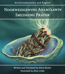 Nookwezigewing anami'aawin / Smudging Prayer (Anishinaabemowin and English)