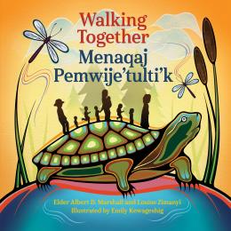 Walking Together / Menaqaj Pemwije'tulti'k (Mi’kmaw and English)(Pre-Order for Aug 26/25) (HC)