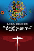Slam Coalkan : Performance Poetry: the Condor and the Eagle Meet