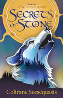 Secrets of Stone : A Wolf in the Sun 1