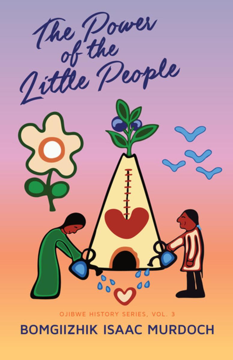 The Power of the Little People (Anishinaabemowin and English) (Pre-Order for Oct 18/25)