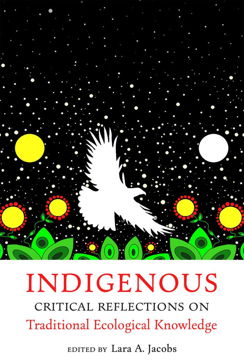 Indigenous Critical Reflections on Traditional Ecological Knowledge (Pre-Order for March 18/25)