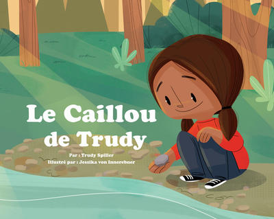 Le Caillou de Trudy (Trudy’s Rock Story) FR