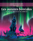 Les aurores boréales : Le grand spectacle de Corbeau (FR) (Ltd Qty)