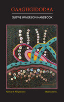 Gaagiigidodaa : Ojibwe Immersion Handbook