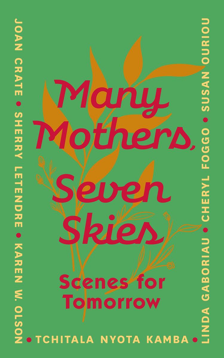 Many Mothers, Seven Skies: Scenes for Tomorrow