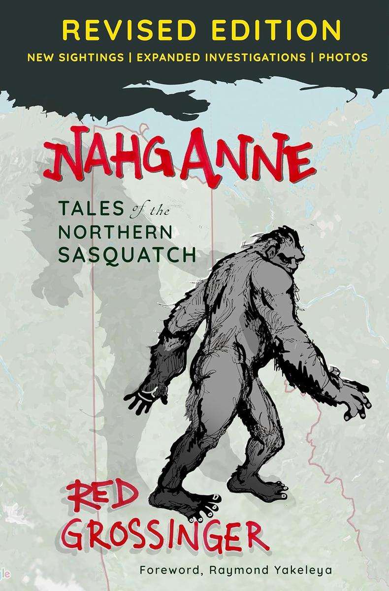 Nahganne : Tales of the Northern Sasquatch. Revised Edition.