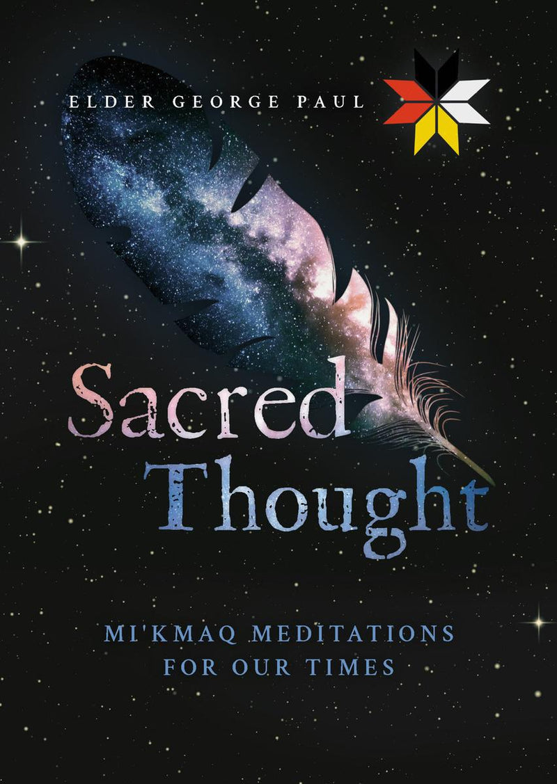 Sacred Thought : Mi'kmaq Meditations for our Times