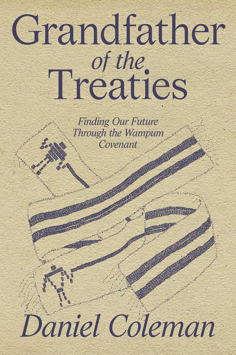 Grandfather of the Treaties : Finding Our Future Through the Wampum Covenant (Pre-Order for March 25/25)