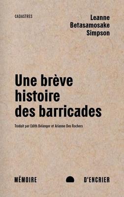 Une brève histoire des barricades (A Short History of the Blockade): Castors géants, diplomatie et régénération dans la pensée anishinaabeg (FR)