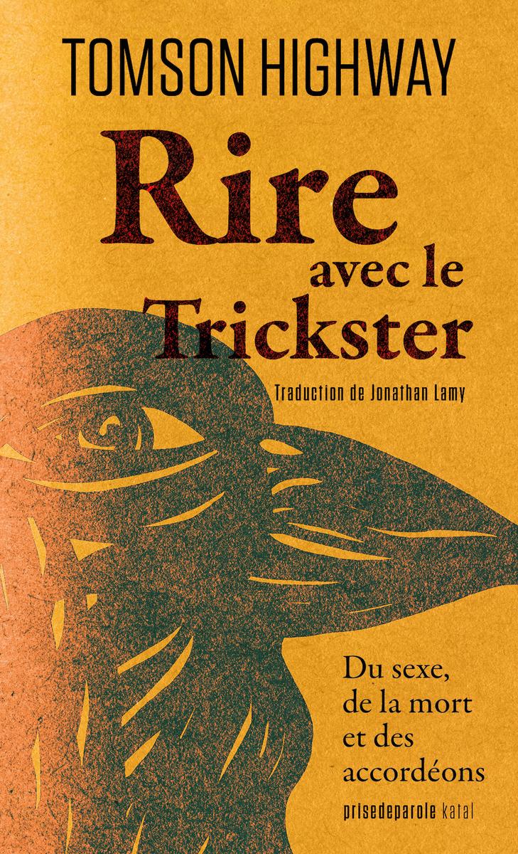 Rire avec le Trickster (Laughing with the Trickster)